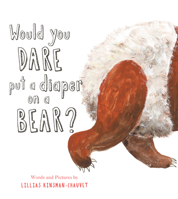 Would You Dare Put a Diaper on a Bear? 1915801656 Book Cover