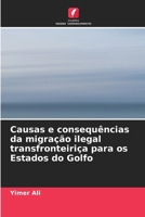 Causas e consequências da migração ilegal transfronteiriça para os Estados do Golfo (Portuguese Edition) 6208140986 Book Cover