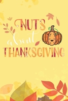 Nuts about thanksgiving: A5 Dot grid softcover notebook / journal / planer / diary funny gift for thanksgiving and autumn lovers 1697434533 Book Cover