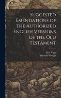 Suggested Emendations of the Authorized English Versions of the Old Testament 1021897248 Book Cover