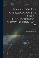 Account Of The Operations Of The Great Trigonometrical Survey Of India Vol X B0BQNXNY5Q Book Cover