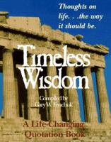 Timeless Wisdom: Thoughts on Life...the Way It Should Be 0964490218 Book Cover