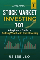 Stock Market Investing 101: A Practical Beginners Guide to Online and Offline Stock Trading B0BYGNFRLF Book Cover