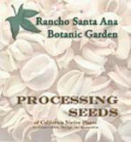 Processing Seeds of California Native Plants for Conservation, Storage, and Restoration 0981971709 Book Cover