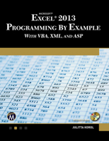 Microsoft Excel 2013 Programming by Example with Vba, XML, and ASP 1938549910 Book Cover