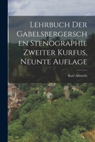 Lehrbuch der Gabelsbergerschen Stenographie zweiter Kurfus, neunte Auflage 1016090056 Book Cover
