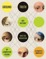 Ground Truth: Art History and the Invention of Computer Vision 1517922291 Book Cover