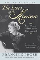 The Lives of the Muses: Nine Women & the Artists They Inspired 0060555254 Book Cover