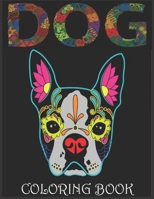 Dog Coloring Book: An Adult Coloring Book Featuring Fun and Relaxing Dogs Designs B08WYG5752 Book Cover