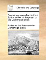Poems, on several occasions. By the author of the poem on the Cambridge ladies. 1170768652 Book Cover
