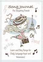 Song Journal: for Acquiring French 1736653172 Book Cover