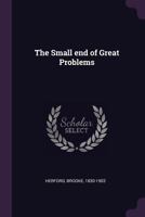 The Small End of Great Problems 1437311059 Book Cover