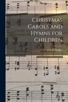 Christmas Carols and Hymns for Children 1014231728 Book Cover