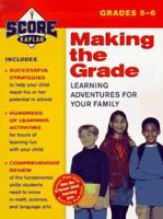 SCORE! Making the Grade: Learning Adventures for Your Family, Grades 5-6 0684836947 Book Cover