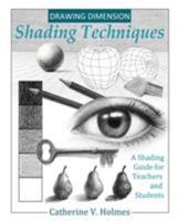 Drawing Dimension - Shading Techniques: A Shading Guide for Teachers and Students (How to Draw Cool Stuff) 0692919848 Book Cover