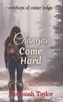Changes Come Hard: A small-town romance B0C87DH1ZJ Book Cover
