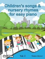 Children's songs & nursery rhymes for easy piano. Vol 2. 1530781787 Book Cover