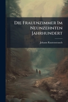 Die Frauenzimmer Im Neunzehnten Jahrhundert: Ein Traumgesicht... 127159837X Book Cover