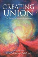 Creating Union: The Essence of Intimate Relationship (Pathwork Series) 0961477733 Book Cover