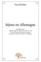 Séjour en Allemagne: Apprentissage de l'allemand niveau A2-B2 2332893717 Book Cover