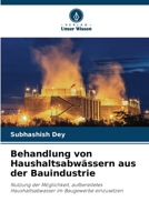 Behandlung von Haushaltsabwässern aus der Bauindustrie (German Edition) 6207763793 Book Cover