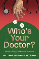 Who's Your Doctor?: A Guide to Protect You From the Wrong One B0DXD684NB Book Cover