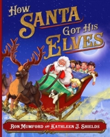 How Santa Got His Elves B0G51ZT616 Book Cover