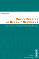 Policy Debates as Dynamic Networks: German Pension Politics and Privatization Discourse 3593505703 Book Cover