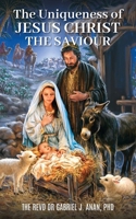 The Uniqueness of Jesus Christ the Saviour 1963883322 Book Cover