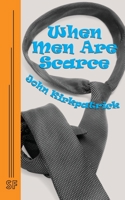 When Men Are Scarce 0573633770 Book Cover