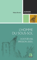 L'Homme du sous-sol: Dostoïevski, Bresson, Seidl (Extensions Sémiotiques) (French Edition) 2806106060 Book Cover