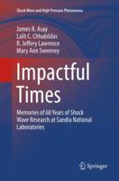 Impactful Times: Memories of 60 Years of Shock Wave Research at Sandia National Laboratories 3319333453 Book Cover