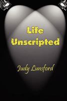 Life Unscripted 1470056933 Book Cover