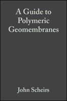 A Guide to Polymeric Geomembranes: A Practical Approach 0470519207 Book Cover