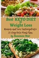 Best Keto Diet to Weight Loss: Recipes, Photos, and Low Carbohydrate 28-Day Keto Meal Plan B08VLNV361 Book Cover