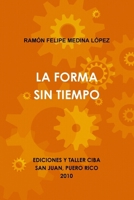 LA FORMA SIN TIEMPO (Spanish Edition) 055744456X Book Cover