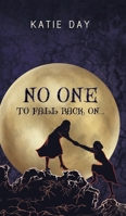 No One to Fall back On... 1788483561 Book Cover