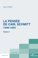 La pensée de Carl Schmitt (1888-1985): Tome 2 (Commentaires Philosophiques) 2343252300 Book Cover