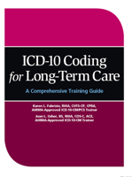 ICD-10 Coding for Long-Term Care: A Comprehensive Training Guide 1556451008 Book Cover