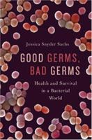 Good Germs, Bad Germs: Health and Survival in a Bacterial World