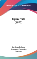 Opere Vita (1877) 1437121624 Book Cover
