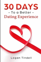 30 Days to a Better Dating Experience: A Mindfulness Program with a Touch of Humor 1072379112 Book Cover