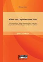 Affect- und Cognition-Based Trust. Das theoretische Modell des Vertrauens innerhalb organisatorischer Beziehungen von David McAllister 3958203787 Book Cover