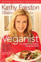 Veganist: Lose Weight, Get Healthy, Change the World 1602861331 Book Cover