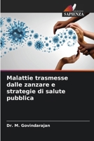 Malattie trasmesse dalle zanzare e strategie di salute pubblica (Italian Edition) 620666418X Book Cover