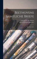 Beethovens Sämtliche Briefe: Abt. 1811-1815 1017118507 Book Cover