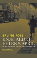 Knæfaldet efter 9. april. En historisk studie og en bedømmelse 8726321831 Book Cover