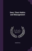 Deer: Their Habits And Management (1870) 0548586896 Book Cover