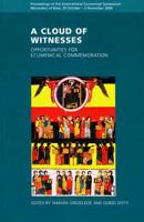 A Cloud of Witnesses: Opportunities for Ecumenical Commemoration: Proceedings of the International Ecumenical Symposium, Monastery of Bose, 29 October - 2 November 2008 2825415332 Book Cover