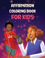 Affirmation Coloring Book For Kids: Affirmations for Boys and Girls B0CFXQK3JW Book Cover